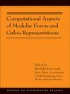 Computational Aspects of Modular Forms and Galois Representations (AM-176) (eBook): How One Can Compute in Polynomial Time the Value of Ramanujan's Tau at a Prime